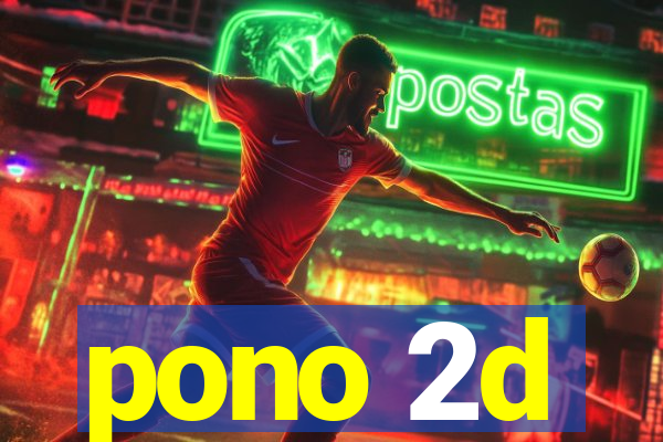 pono 2d